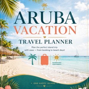 Aruba Vacation Travel Planner (Printable PDF) – Plan Your Perfect Trip
